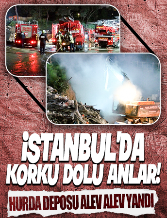 İstanbul'da hurda deposu alev alev yandı