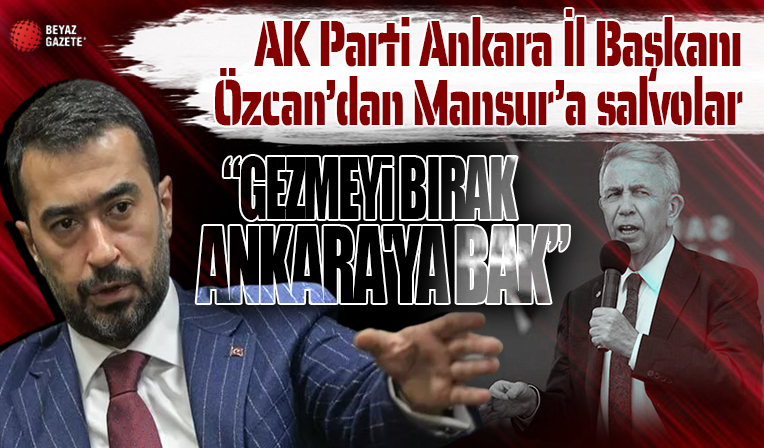 AK Partili Özcan'dan Yavaş'a sert miting tepkisi... 'Gezmeyi bırak, Ankara'ya bak'