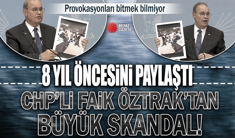 CHP'li Faik Öztrak'tan büyük skandal! 8 yıl önceki görüntüleri paylaşıp 'polis müdahale etmedi' dedi
