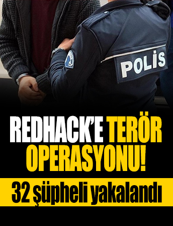 RedHack'e terör operasyonu! 32 şüpheli yakalandı