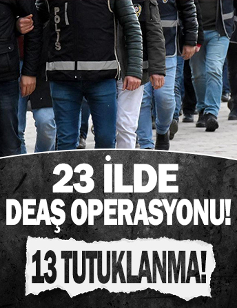 Diyarbakır merkezli 23 ilde DEAŞ operasyonu: 13 tutuklama