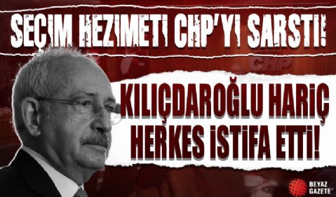 CHP MYK sona erdi: Kılıçdaroğlu hariç herkes istifa etti
