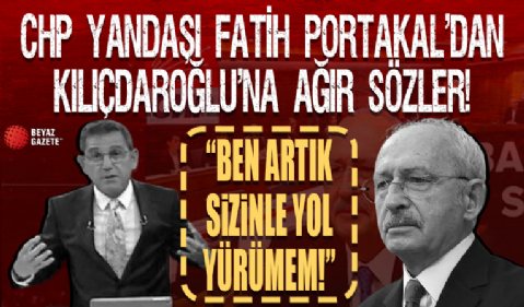 CHP yandaşı Fatih Portakal'dan Kılıçdaroğlu'na 'istifa et' çağrısı: Ben artık sizinle yol yürümem