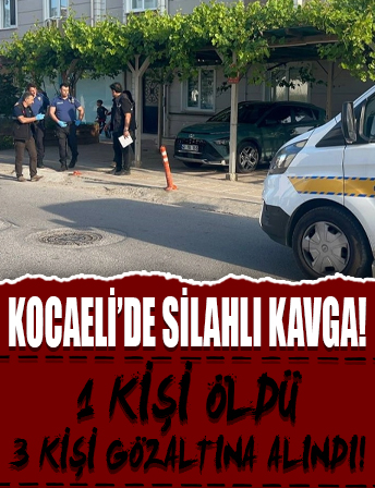 Kocaeli'de bıçaklı silahlı kavga: 1 kişi öldü, 3 kişi gözaltında