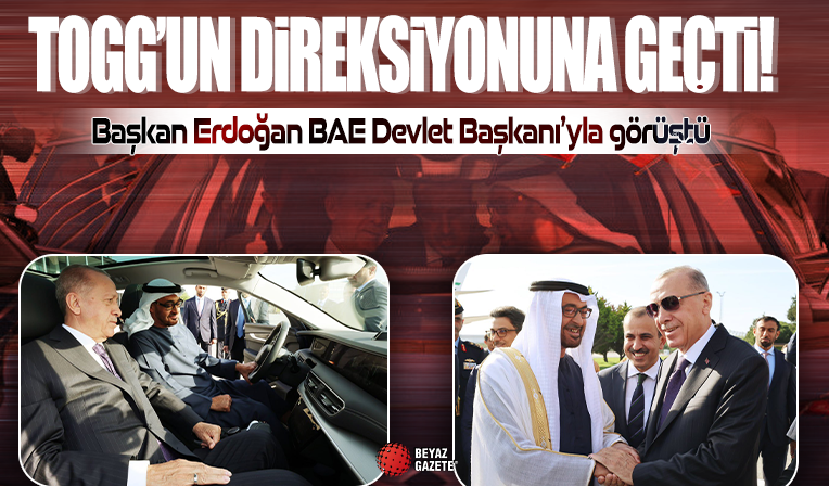 Cumhurbaşkanı Erdoğan BAE Devlet Başkanı El Nahyan ile görüştü: Nahyan Togg'un direksiyonuna geçip inceledi
