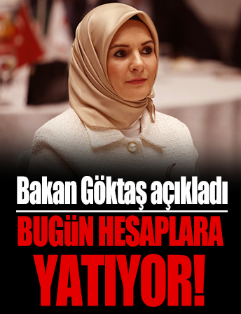 Bakan Göktaş açıkladı: 2.4 milyar lira hesaplara yatmaya başladı