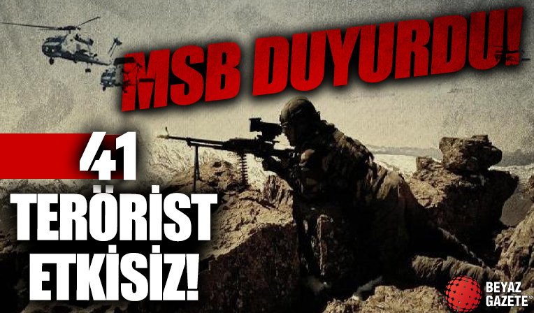 TSK'dan PKK'ya ağır darbe! 41 terörist etkisiz