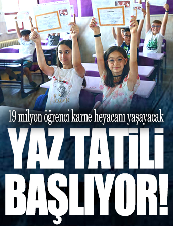 19 milyon öğrenci için yaz tatili başlıyor