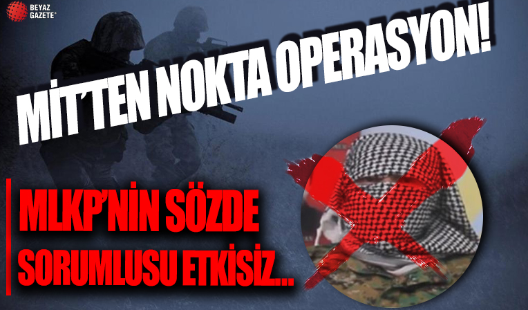 MİT'ten nokta operasyon! MLKP'nin sözde sorumlularından Osman Nuri Ocaklı etkisiz hale getirildi