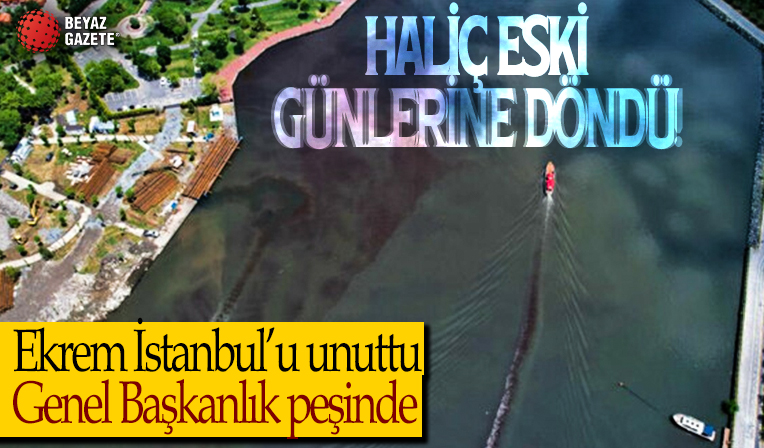 Haliç eski günlerine geri döndü! Kötü koku ve renk değişimi isyan ettirdi