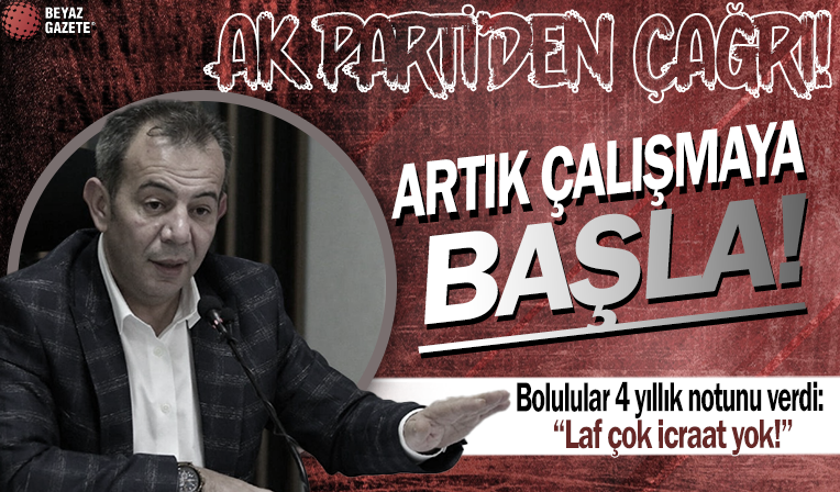 AK Parti'den CHP'li Bolu Belediye Başkanı Tanju Özcan'a çağrı: Artık çalışmaya başla .