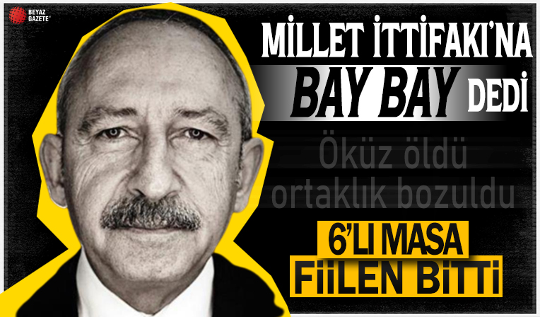 Millet İttifakı fiilen bitti! Kılıçdaroğlu tek tek arayıp güle güle dedi...