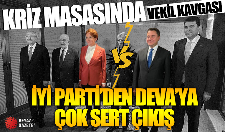 Millet İttifakı'nda çatışma devam ediyor! İyi Parti'den DEVA Partisine ayar...