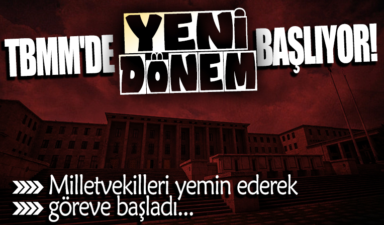 TBMM'de yeni dönem başlıyor! Bugün milletvekilleri yarın Başkan Erdoğan yemin edecek
