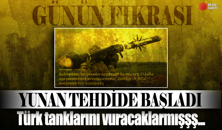 Yunan basını, Türk tanklarını vurmakla tehdit etti