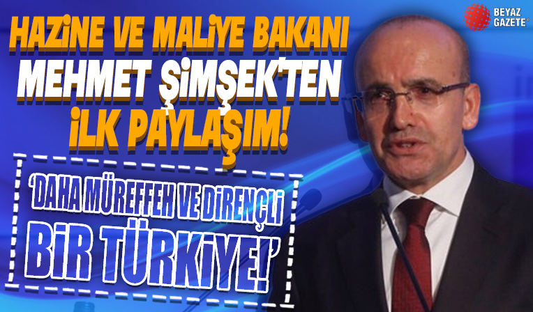 Hazine ve Maliye Bakanı Şimşek'ten ilk paylaşım: Acil önceliğimiz ekibimizi güçlendirmek ve güvenilir bir program tasarlamaktır