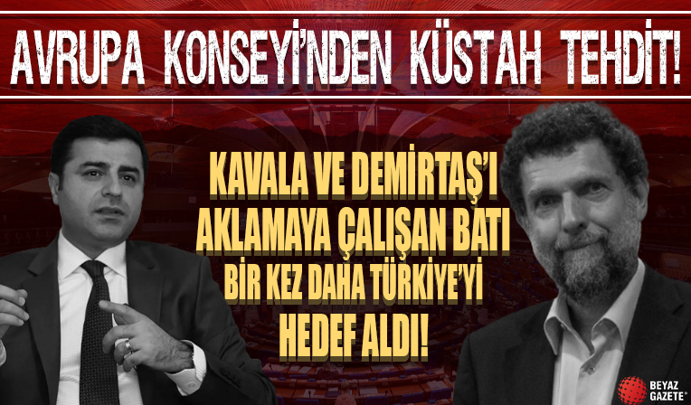 Avrupa Konseyi'nden Türkiye'ye skandal Selahattin Demirtaş ve Osman Kavala üzerinden 'üyelikten çıkarma' tehdidi