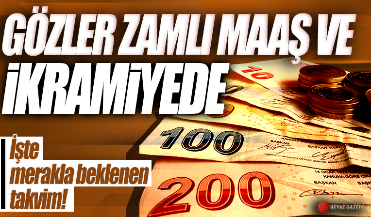 Gözler maaş ve ikramiyelerde: İşte ödemelerin yapılacağı zamlı maaşlar ve tarihler