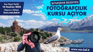 Van Büyüksehir Belediyesi Fotografçilik Kursu Açiyor