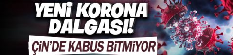 Kabus bitmiyor: Çin'de yeni koronavirüs dalgası