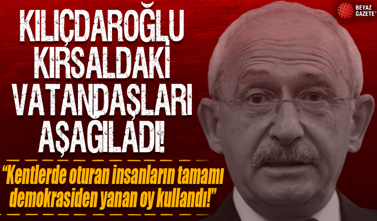 Kılıçdaroğlu kırsaldaki vatandaşların iradesini küçümseyip 'kentlerde üstünüz' dedi: 'Cevaplarınız tatmin edici değil' denince itiraz etti