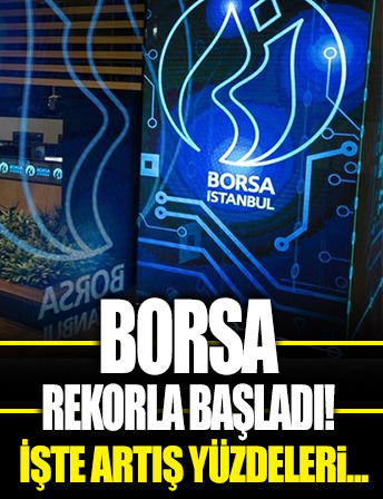 Borsa rekorla başladı