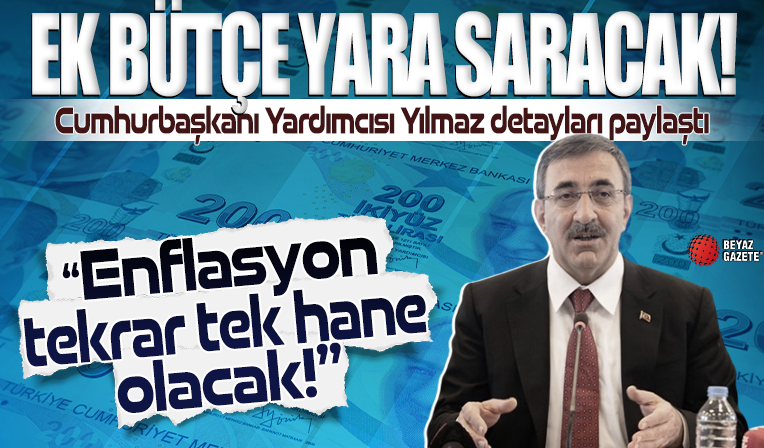 Ek bütçe yara saracak! Cumhurbaşkanı Yardımcısı Yılmaz detayları paylaştı