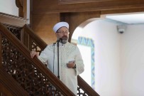 Diyanet Isleri Baskani Erbas'tan Cuma Hutbesinde 15 Temmuz Vurgusu