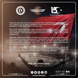 Rektör Prof. Dr. Ekrem Savas'in 15 Temmuz Demokrasi Ve Milli Birlik Günü Mesaji