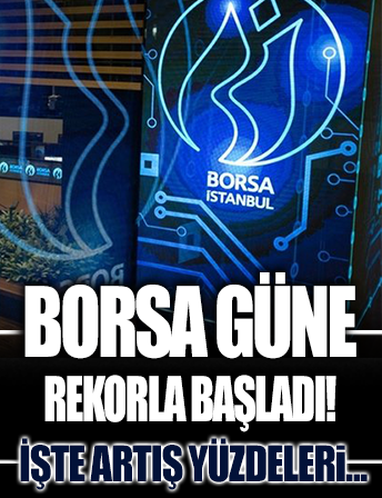 Borsa güne rekorla başladı