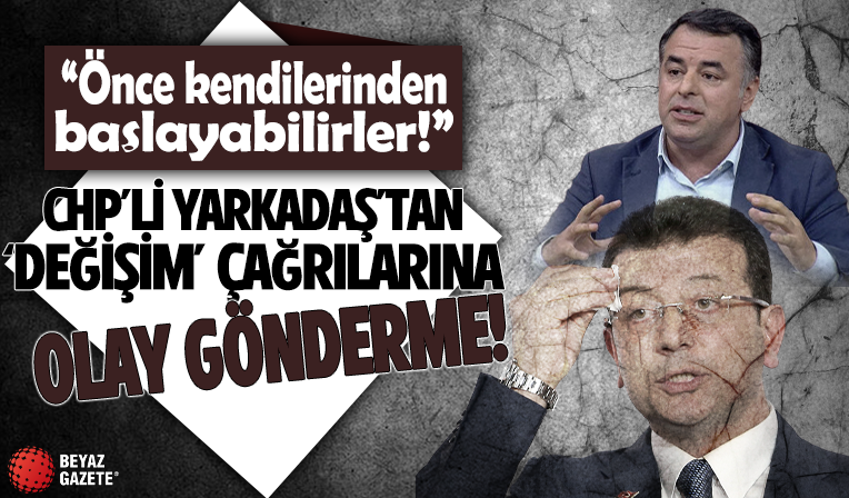 CHP’li gazeteci Barış Yarkadaş’tan 'değişim' çağrılarına olay gönderme: Önce kendilerinden başlayabilirler