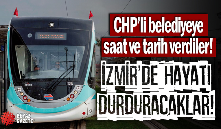 İzmir Metro A.Ş’de grev kapıda! CHP'li Tunç Soyer İzmir'i kaosa sürüklüyor