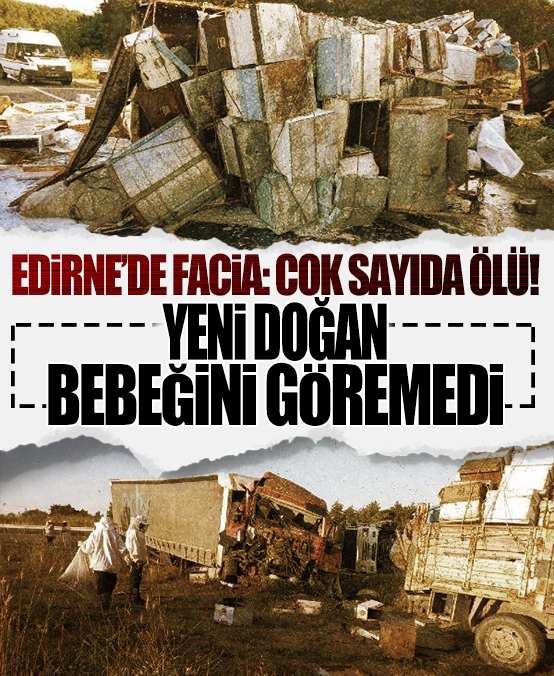 Edirne’de facia: 4 ölü! Biri saatler önce son selfie’sini çekti! Diğeri yeni doğan bebeğini göremedi!