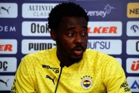 Bright Osayi-Samuel Açiklamasi 'Suan Fenerbahçe'nin Futbolcusuyum, Yapilan Dedikodulari Dinlemiyorum'