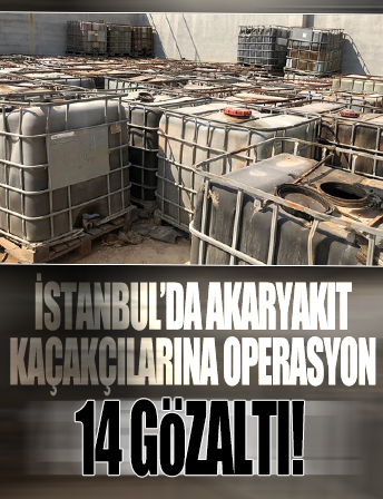İstanbul’da akaryakıt kaçakçılarına operasyon