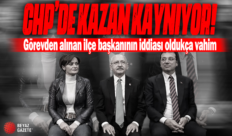 CHP'de sular durulmuyor! Görevden alınan ilçe başkanının iddiası oldukça vahim
