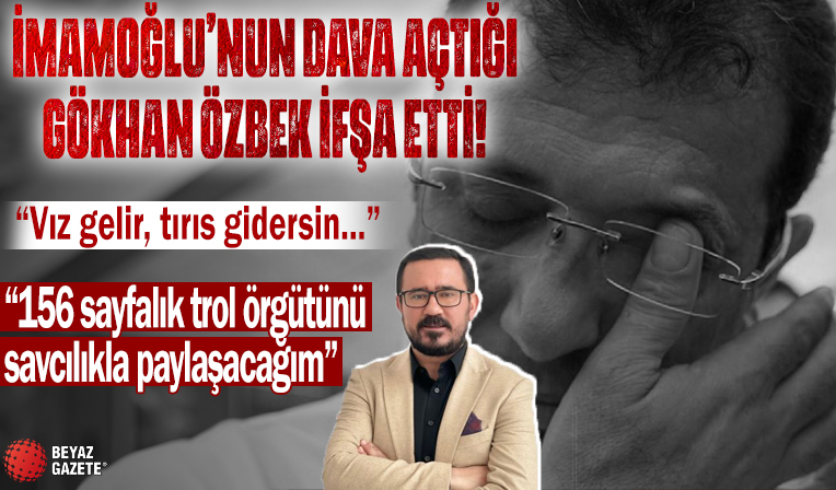 İmamoğlu'nun dava açtığı Gökhan Özbek İBB'nin trol yapılanmasını ifşa etti: Vız gelir, tırıs gidersin...