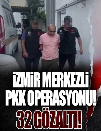İzmir merkezli PKK operasyonunda 32 gözaltı