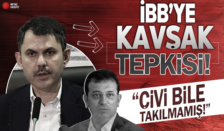 AK Parti Milletvekili Murat Kurum’dan İBB’ye kavşak tepkisi! Çivi bile çakılmamış