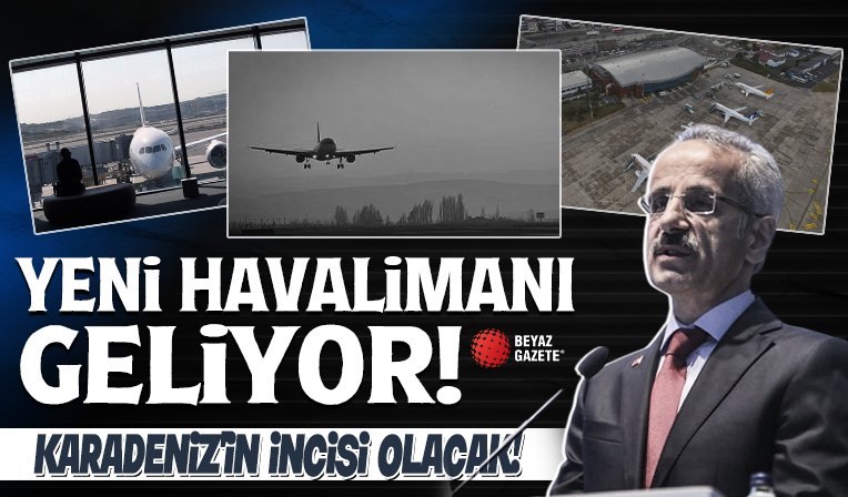Yeni havalimanı geliyor: Bakan Uraloğlu açıkladı! Karadeniz'in incisi olacak