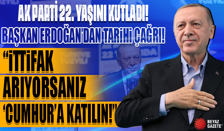 Başkan Erdoğan'dan AK Parti'nin 22. yıl dönümünde tarihi çağrı: Gelin Cumhur İttifakı'na katılın