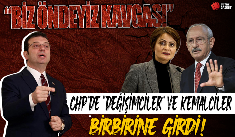CHP İstanbul teşkilatında 'Biz öndeyiz' kavgası! 'Değişimciler' ve 'Kemalciler' birbirine girdi...