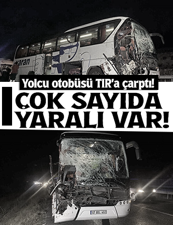 Yolcu otobüsü TIR'a arkadan çarptı: Biri ağır 15 yaralı