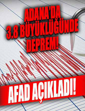 Adana'da 3.8 büyüklüğünde deprem oldu