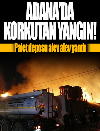 Adana'da palet deposu alev alev yandı