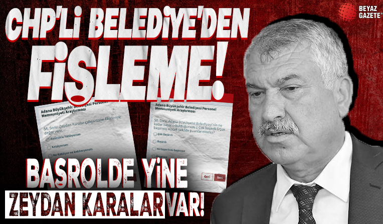 CHP’li Zeydan Karalar’dan personele fişleme: Memnuniyet anketiyle tek tek tespit ettiler!