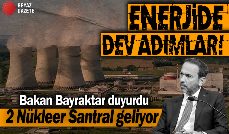 Enerjide dev adımlar! 2 Nükleer Santral geliyor: Bakan Bayraktar duyurdu: Anlaşma yakın...