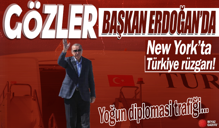 New York'ta Türkiye rüzgarı! Dünyanın gözü Başkan Erdoğan'ın yoğun diplomasi trafiğinde