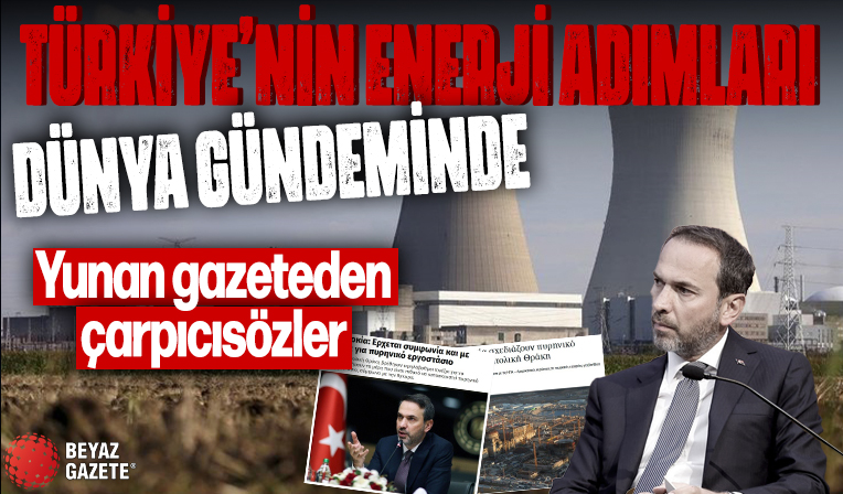 Türkiye’nin enerji adımları dünya gündeminde! Yunan gazeteden çarpıcı sözler: Bu adımla resmen simge olacaklar!