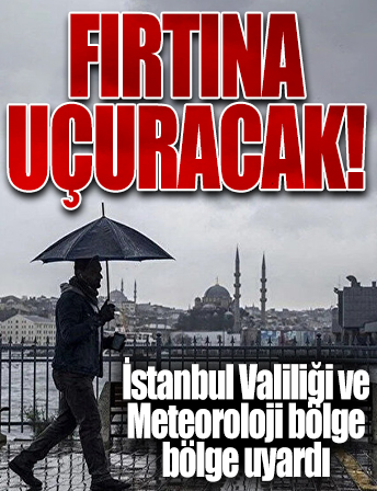 İstanbul Valiliğinden fırtına uyarısı: Bölge bölge uyardı